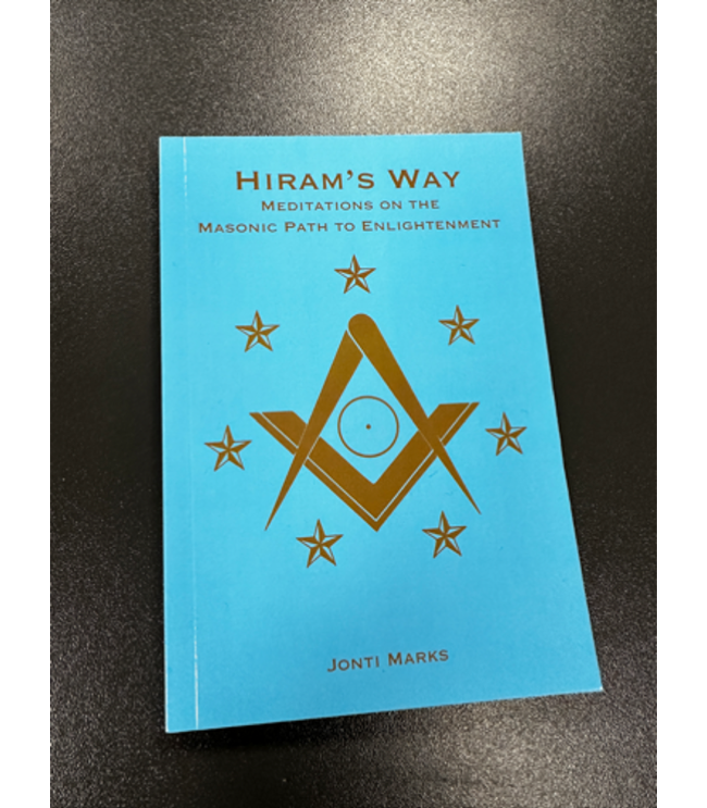 Hiram's Way - Meditations on the Masonic Path to Enlightenment
